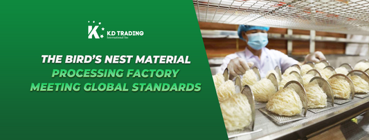 THE BIRD’S NEST MATERIAL PROCESSING FACTORY MEETING GLOBAL STANDARDS